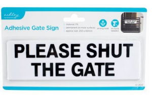 ASHLEY Please Shut The Gate Sign